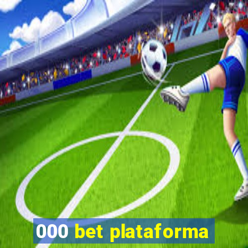 000 bet plataforma